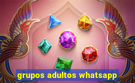 grupos adultos whatsapp